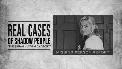 Real Cases of Shadow People: The Sarah McCormick Story (2019)