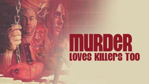 Murder Loves Killers Too (2008)